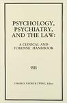 Mental Health Clinicians and the Law: An Overview of Current Law Governing Professional Practice by Charles Patrick Ewing