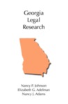 Georgia Legal Research by Nancy P. Johnson, Elizabeth G. Adelman, and Nancy J. Adams