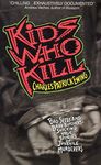 Kids Who Kill by Charles Patrick Ewing