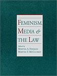 Feminism, Media, and the Law by Martha A. Fineman and Martha T. McCluskey