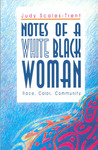 Notes of a White Black Woman: Race, Color, Community by Judy Scales-Trent