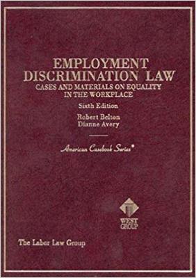 "Employment Discrimination Law: Cases And Materials On Equality In The ...