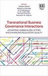 Transnational Business Governance Interactions: Enhancing Regulatory Capacity, Ratcheting up Standards, and Empowering Marginalized Actors by Stepan Wood, Rebecca Schmidt, Errol Meidinger, Burkard Eberlein, and Kenneth W. Abbott