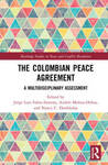 The Colombian Peace Agreement: A Multidisciplinary Analysis by Jorge Luis Fabra-Zamora, Andrés Molina-Ochoa, and Nancy C. Doubleday