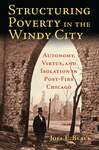 Structuring Poverty in the Windy City: Autonomy, Virtue, and Isolation in Post-Fire Chicago