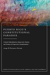 Puerto Rico’s Constitutional Paradox: Colonial Subordination, Democratic Tension, and Promise of Progressive Transformation