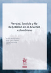 Verdad, Justicia y No Repetición en el Acuerdo colombiano by Andrés Molina Ochoa, Jorge Luis Fabra-Zamora, and Nancy C. Doubleday