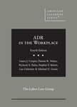 ADR in the Workplace (American Casebook Series)